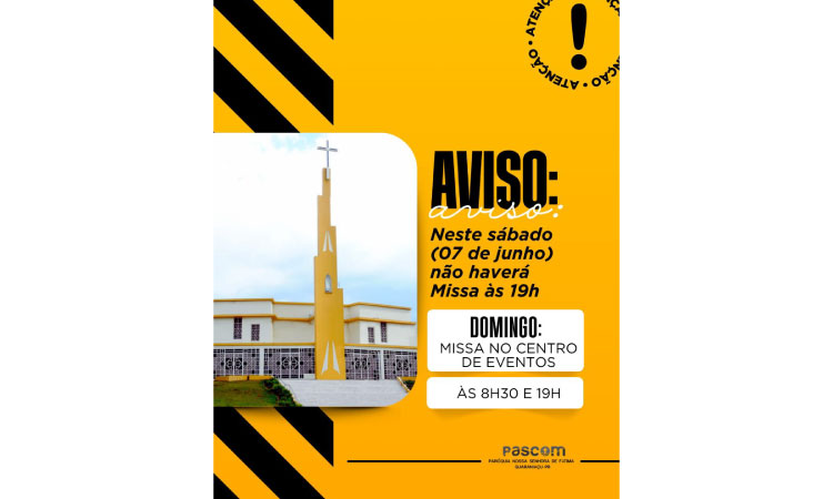 Paróquia Nossa Senhora de Fátima informa que neste sábado não haverá missa.
