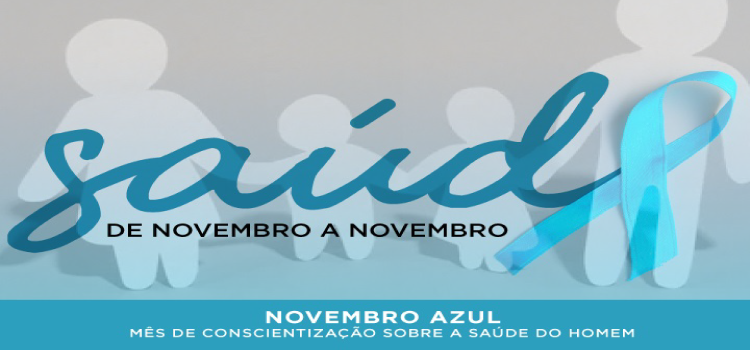 SAÚDE: Novembro Azul reforça cuidados com saúde do homem, que costuma buscar menos assistência.